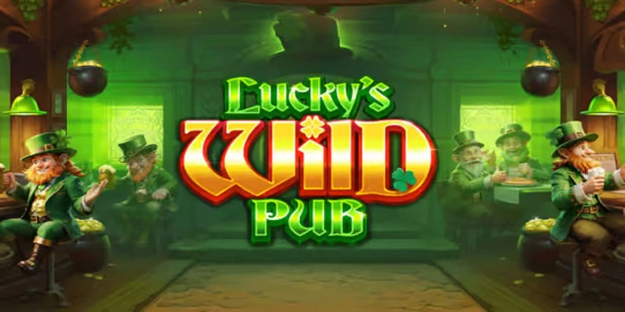 Tutorial Jitu Mudah Jackpot di Slot Lucky’s Wild Pub