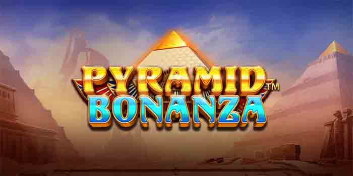 Dari Modal Kecil ke Jackpot Besar Bermain Slot Pyramid Bonanza