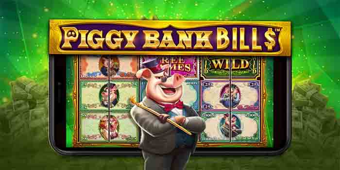 Tips dan Trik Slot Piggy Bank Bills yang Tidak Pernah Dibocorkan